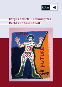 Corpus delicti - umkämpftes Recht auf Gesundheit